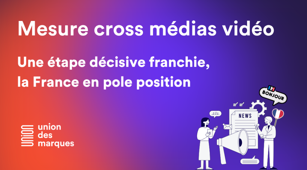 La mesure cross médias vidéo franchit une étape décisive : la France en pole position